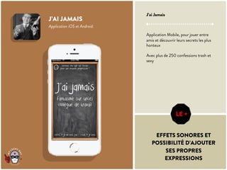 52	
  
	
  	
  	
  	
  	
  	
   	
  	
  	
  	
  	
  	
  
	
  	
  	
  	
  	
  	
  
LE +
J’AI JAMAIS
Application iOS et Andr...