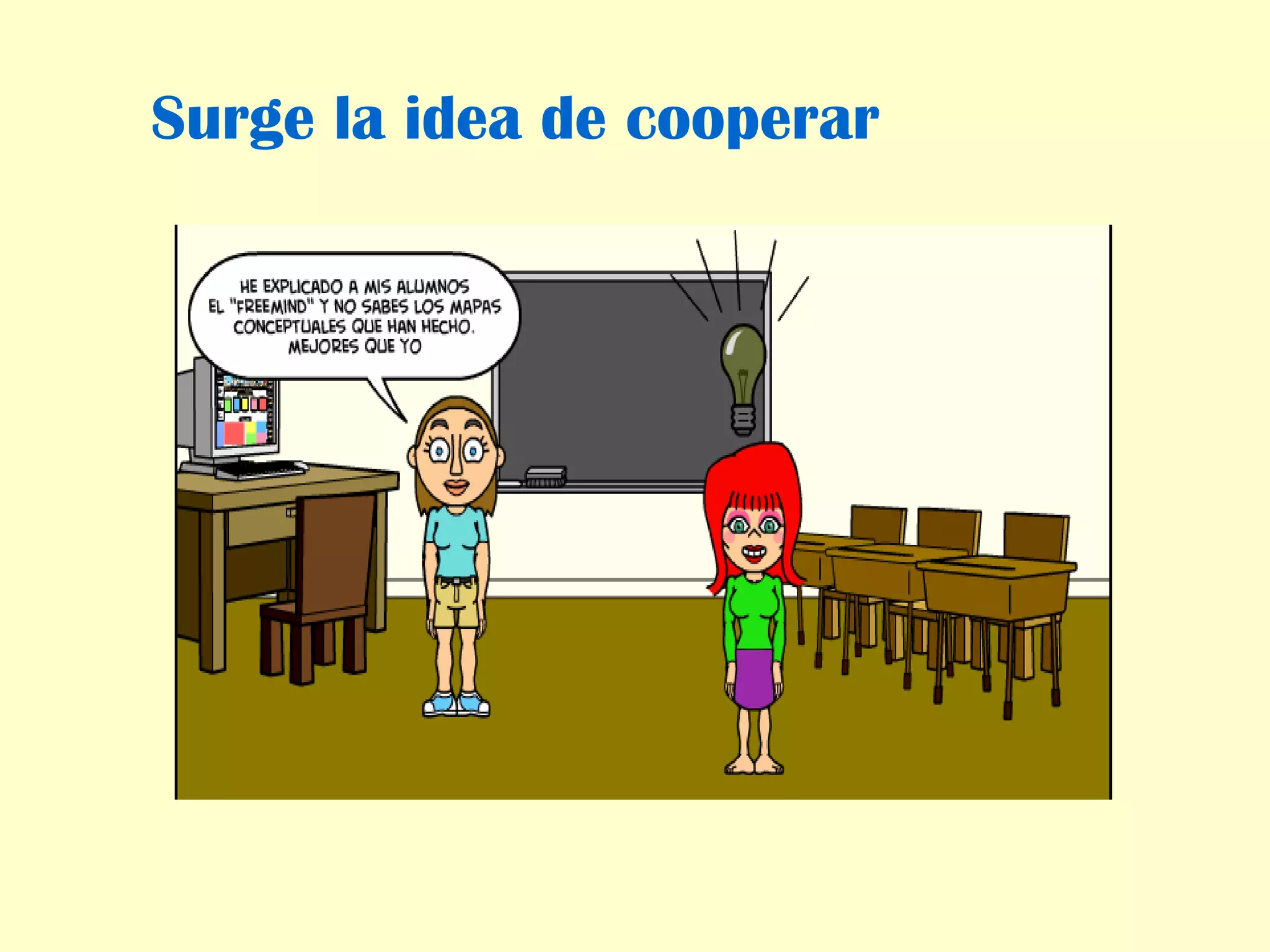 Surge la idea de cooperar