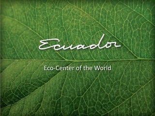 Eco-Center of the World
 