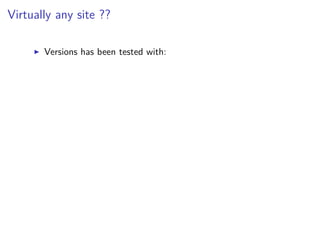 Virtually any site ??
Versions has been tested with:
 