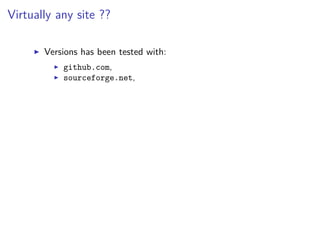 Virtually any site ??
Versions has been tested with:
github.com,
sourceforge.net,
 