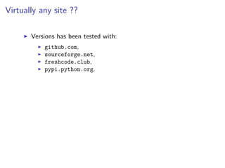 Virtually any site ??
Versions has been tested with:
github.com,
sourceforge.net,
freshcode.club,
pypi.python.org,
 