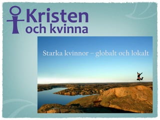 Starka kvinnor – globalt och lokalt 