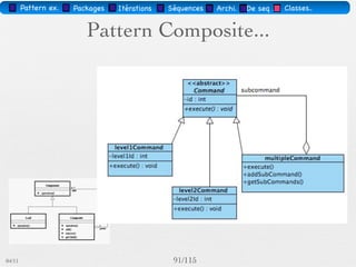Pattern méta.   Packages   Itérations   Séquences   Archi.   Classes.   BD.


           Décomposition par distinction
Chaque sous-classe est transformée en une relation.
La clé primaire de la sur-classe migre
dans la (les) relation(s) issue(s) de la (des) sous-classe(s) et
devient à la fois clé primaire et clé étrangère.




            Personne[NSS, nom]
            Etudiant[NSS#, num]
            Enseignant[NSS#, numeroPoste, grade]
03/11                                        82 /88
 