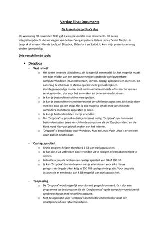 Verslag Elisa: Documents
                                    Zie Presentatie op Elisa’s blog

Op woensdag 30 november 2011...