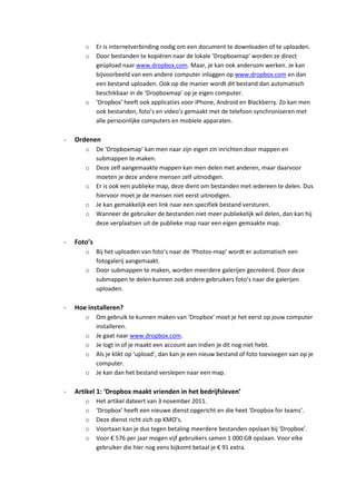 o     Er is internetverbinding nodig om een document te downloaden of te uploaden.
       o     Door bestanden te kopiëren...