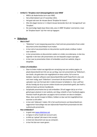 -   Artikel 2: ‘Dropbox start dataopslagdienst voor MKB’
       o   MKB is de Nederlandse term voor KMO.
       o   Het ar...