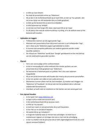 o      Je klikt op ‘save details’.
       o      Nu staat de presentatie online op ‘Slideshare’.
       o      Als je dan ...