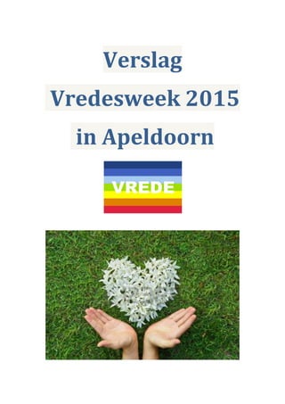 Verslag
Vredesweek 2015
in Apeldoorn
 