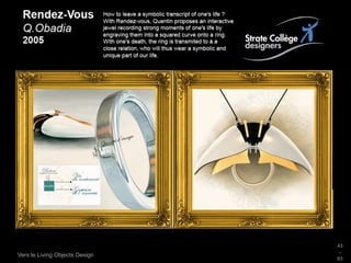 43
                                _
Vers le Living Objects Design
                                63
 