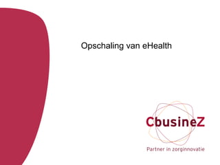 Opschaling van eHealth
 