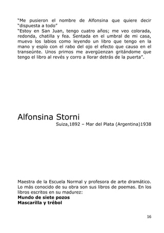 16
“Me pusieron el nombre de Alfonsina que quiere decir
“dispuesta a todo”
“Estoy en San Juan, tengo cuatro años; me veo c...