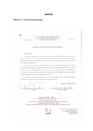 ANEXOS
ANEXO A – Carta de Apresentação

 