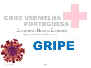 GRIPE08-09-2009COORDENAÇÃO NACIONAL EMERGÊNCIAGABINETE de PLANEAMENTO e COORDENAÇÃOGPC