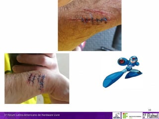 10
1º Fórum Latino-Americano de Hardware Livre1º Fórum Latino-Americano de Hardware Livre