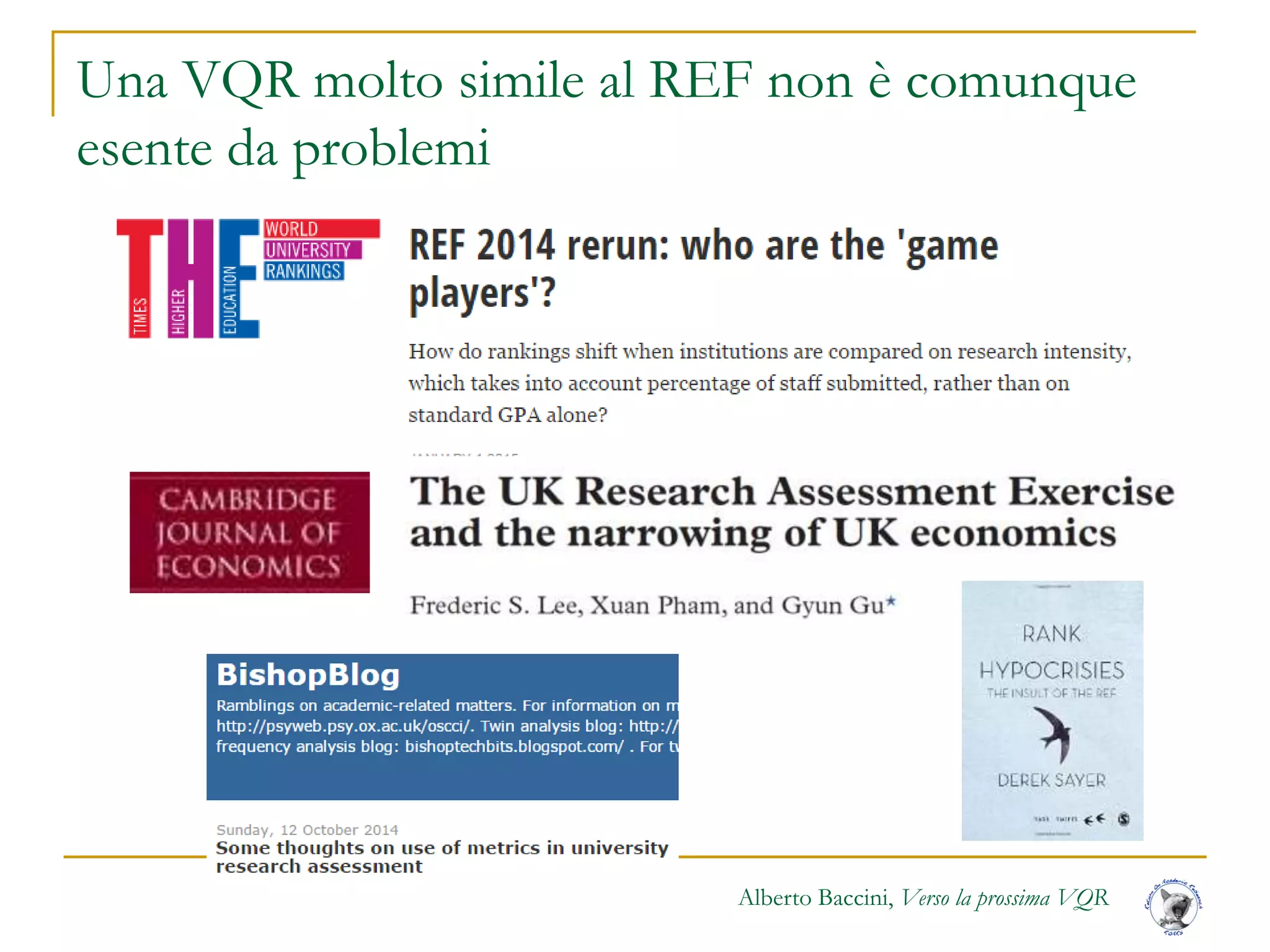 Alberto Baccini, Verso la prossima VQR
Una VQR molto simile al REF non è comunque
esente da problemi
 