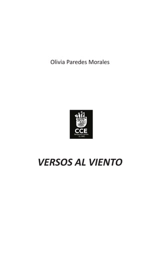 Olivia Paredes Morales
VERSOS AL VIENTO
 