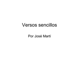 Versos sencillos Por José Martí 