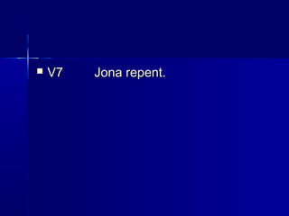  V7V7 Jona repent.Jona repent.
 