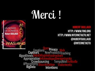 Merci !
                                                                Hubert Guillaud
                                                            http://www.fing.org
                                                    http://www.internetactu.net
                                                              @hubertguillaud
Réf.                                                             @internetactu
http://www..internetactu.net/category/thematiques/education-et-formation/
 