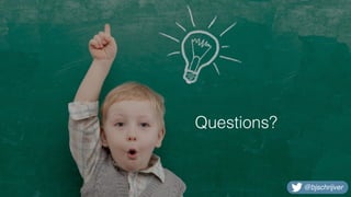 Questions?
@bjschrijver
 