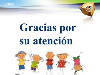 LOGO




       Gracias por
       su atención
 
