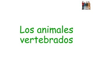 Los animales vertebrados 