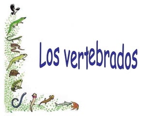 Los vertebrados 