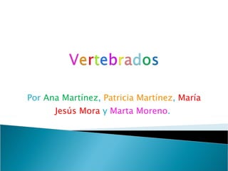 Por   Ana Martínez ,   Patricia Martínez ,  María Jesús Mora  y   Marta Moreno .   