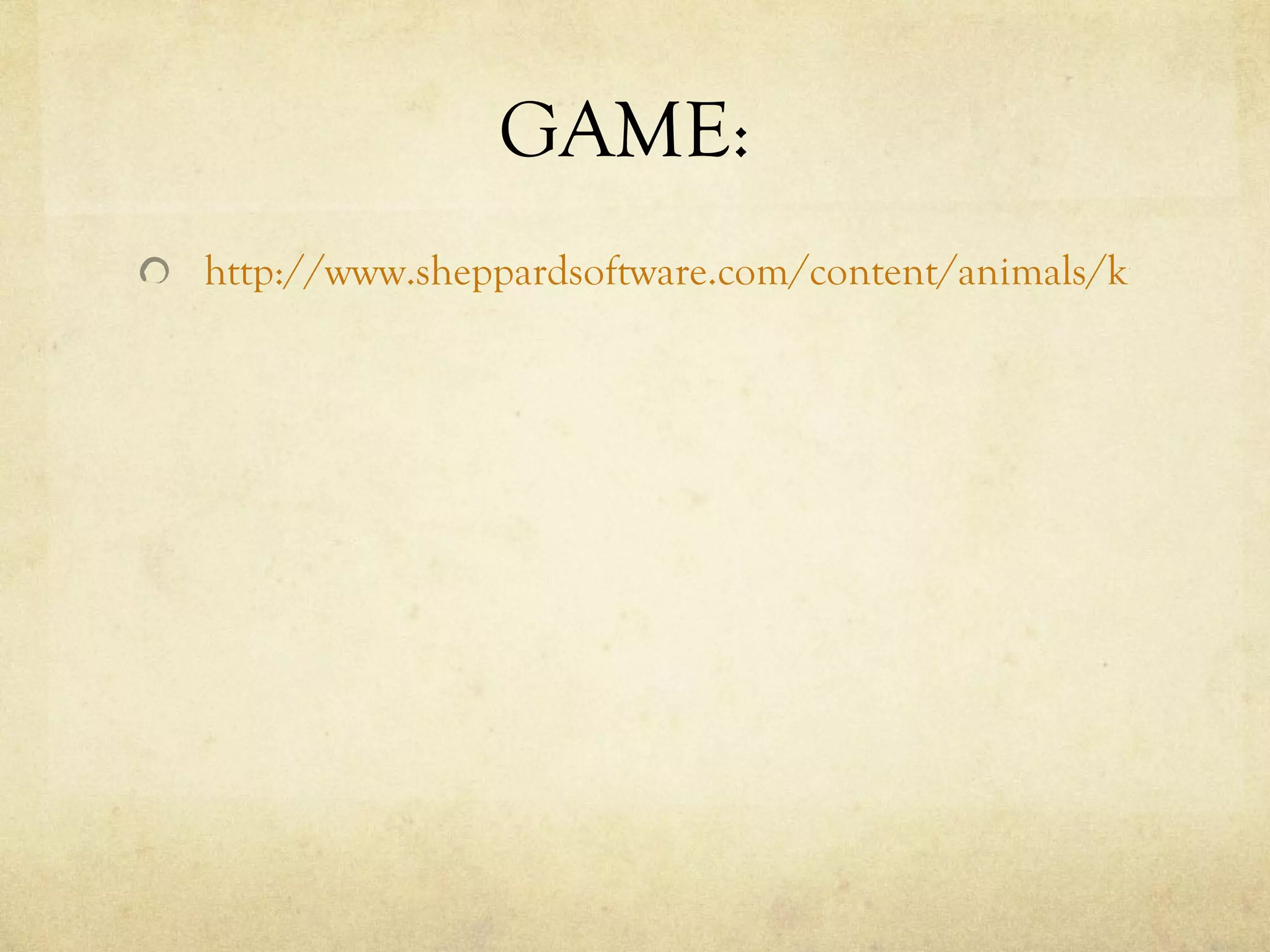 GAME:  http://www.sheppardsoftware.com/content/animals/kidscorner/games/animalclassgame.htm 