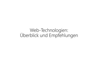 Bachelorverteidigung
Web-Technologien:
Überblick und Empfehlungen
Sebastian Müller
Chemnitz, den 19.09.2013
Prüfer: Prof. Dr.-Ing. Martin Gaedke
Betreuer: Dipl.-Inf. Michael Krug
 