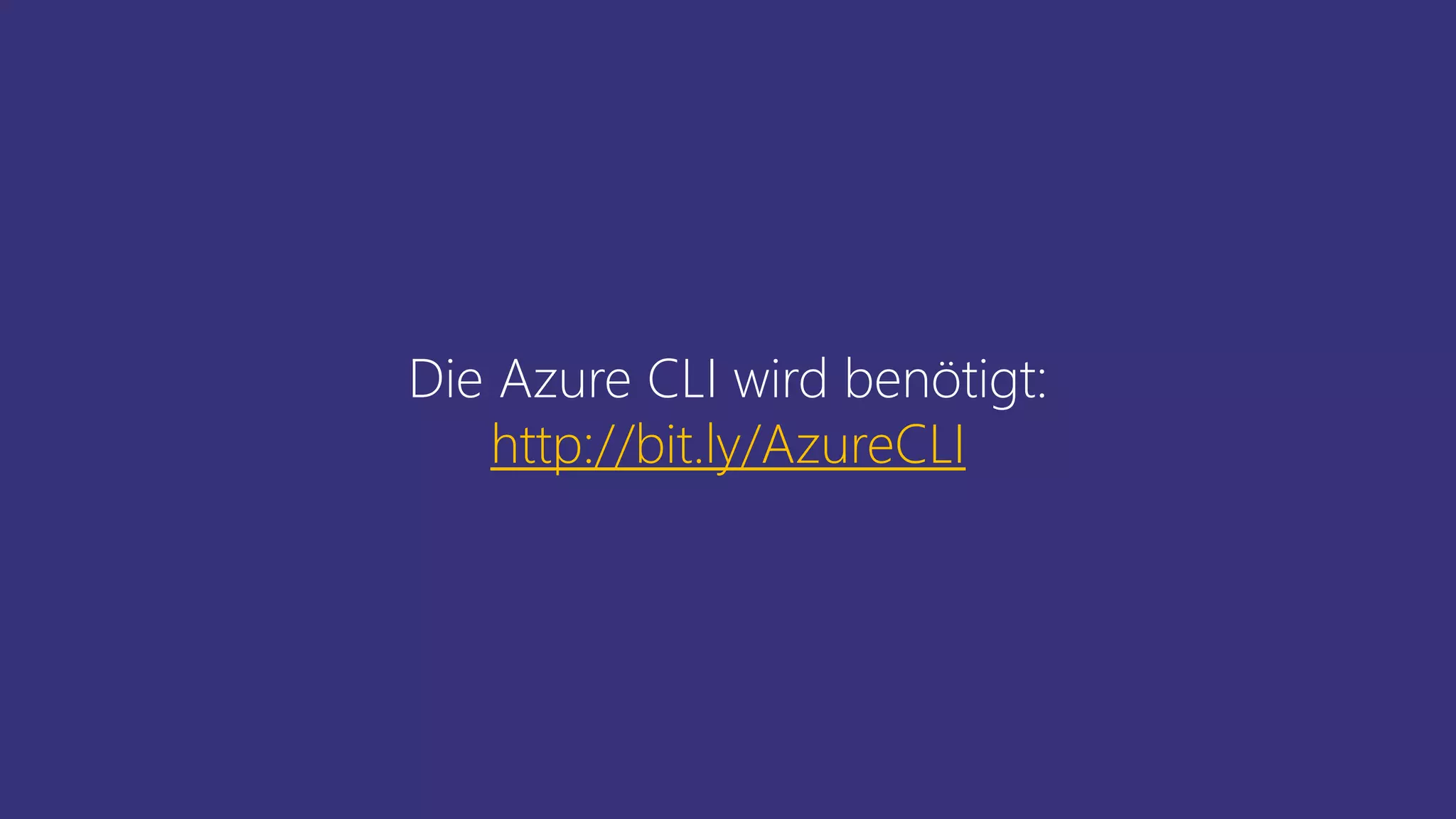 Die Azure CLI wird benötigt:
http://bit.ly/AzureCLI
 