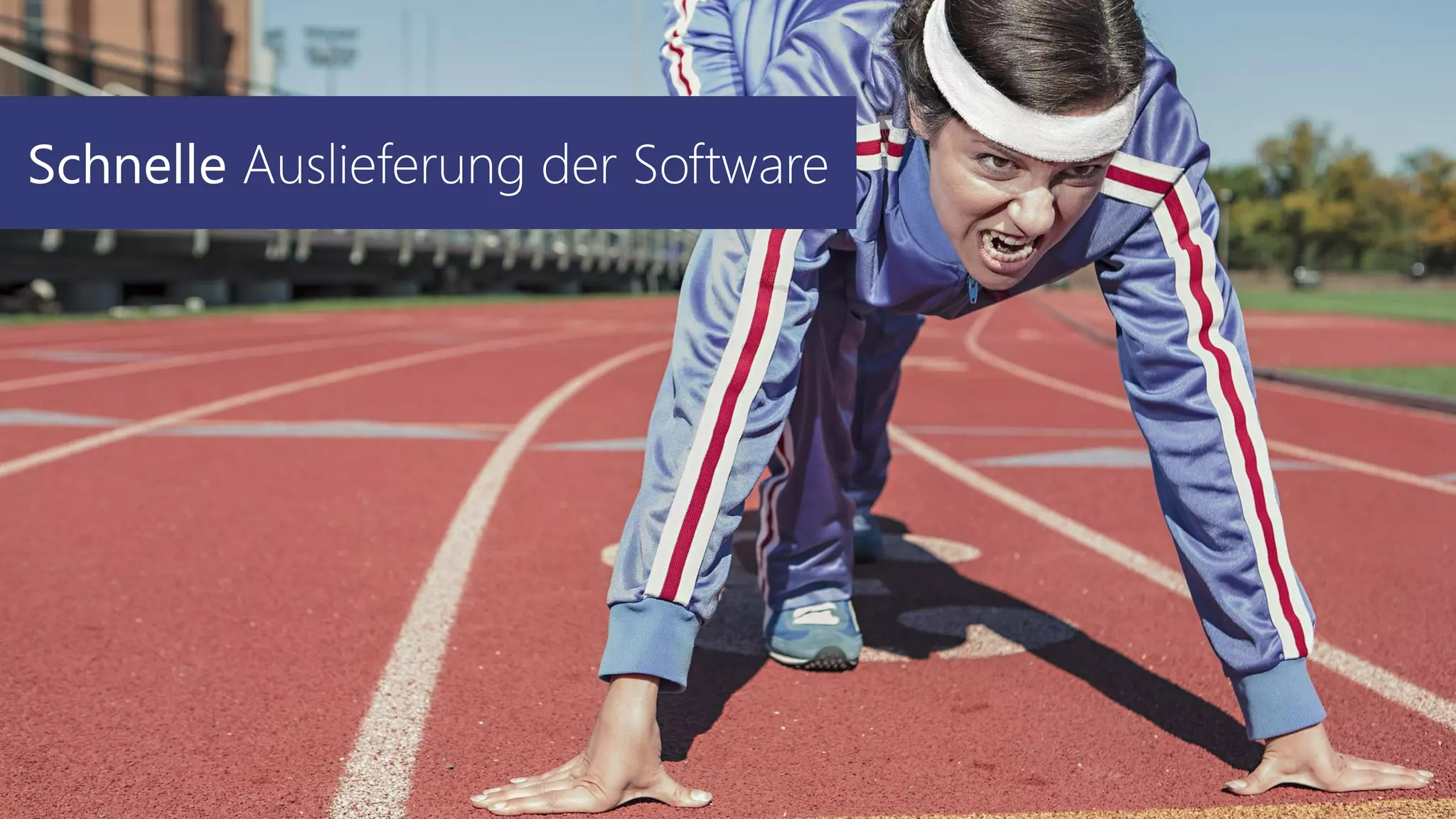 Schnelle Auslieferung der Software
 