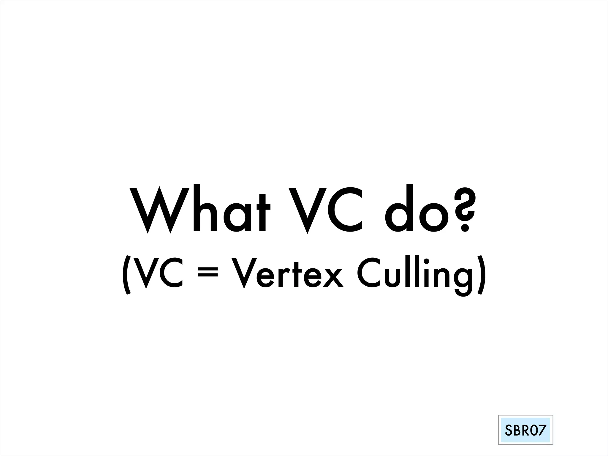 Vertex Culling illustration at SBR07