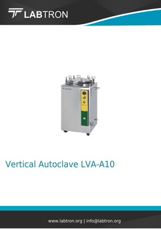 Vertical Autoclave LVA-A10
www.labtron.org | info@labtron.org
 