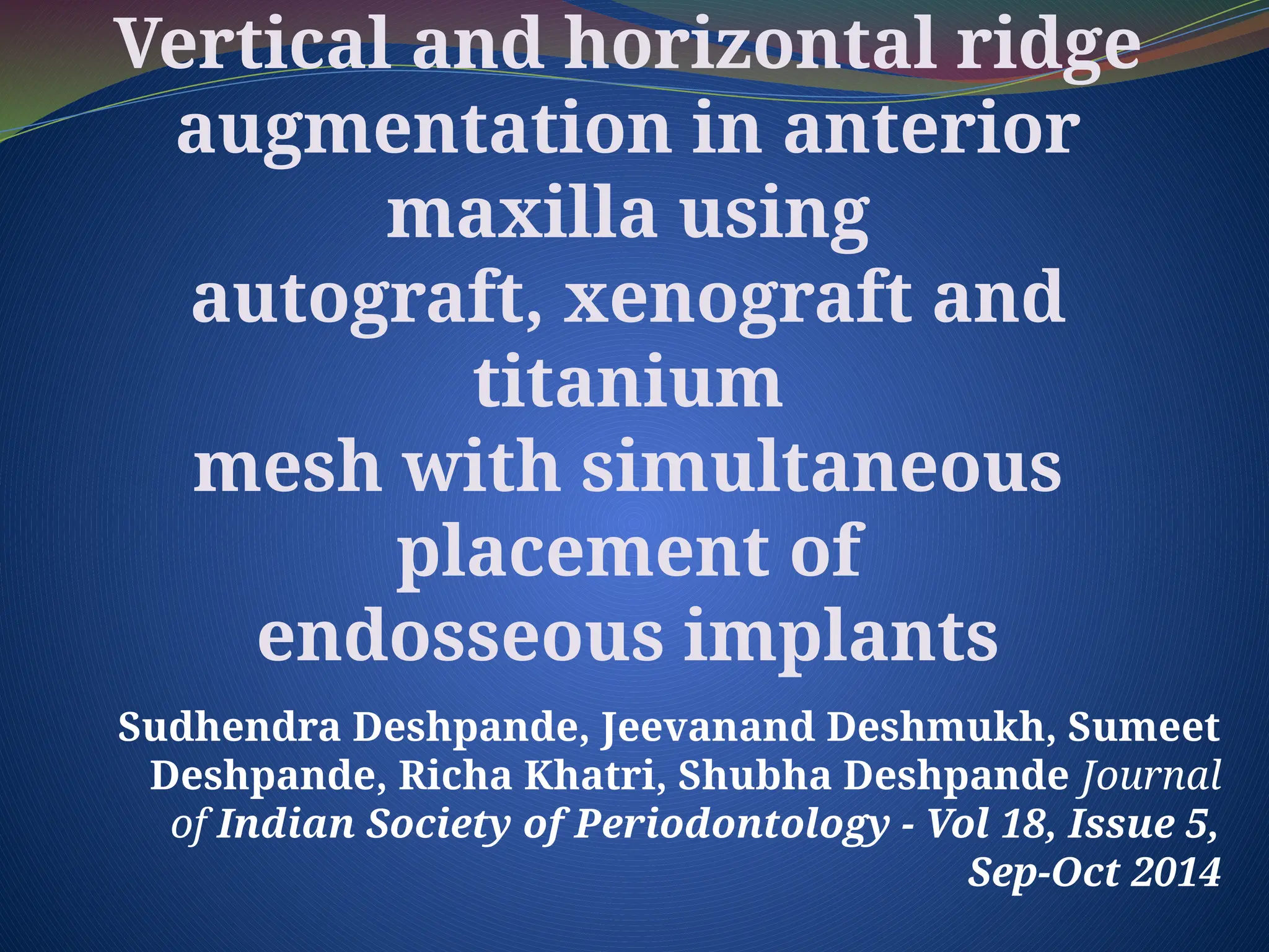 Vertical and horizontal ridge augmentation in anterior maxilla | PPTX