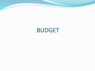 BUDGET
 