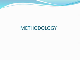 METHODOLOGY
 