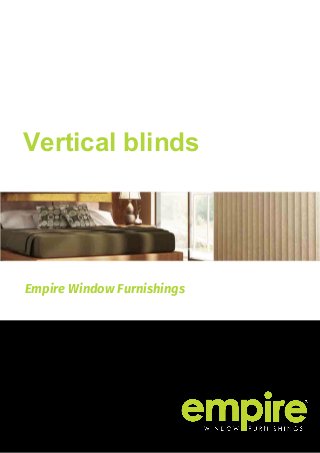 Empire Window Furnishings
Vertical blinds
 