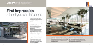 4 / / 5
Lobby and reception
First impression,
a label you can influence
The feeling of trustworthiness, security
and professionalism that an office building
should provide must be reflected from the
entrance.
To facilitate access, Vertical Design
recommends automatic doors – sliding
or revolving. They combine architectural
beauty with functionality such as
improved comfort, reliability, energy
saving by thermal separation between
inside and outside, possibility to use
natural lighting etc.
The entrance door should be necessarily
completed by professional entrance
matting systems, especially conceived
for high traffic areas. High quality wipers
correctly dimensioned and placed
can significantly decrease the costs of
maintaining and cleaning the floor. They
are made of very durable material with
high attrition resistance.
In order to protect entrances against the
difference between the inside and the
outside temperature, the wind, sun and
humidity caused by precipitations, the
entrances shall be provided with glass or
aluminum profiles windfangs.
For the access control, doors can be accessorized
with dedicated systems, which, in addition to the role of
protecting the objective, ensure also the rigorous control of
the access in important areas, by highlighting the activity
through detailed reports.
These systems allow access based on a proximity or
magnetic card, code or fingerprint.
Also, in office buildings, pedestrian traffic management
devices can be fitted – medium height or vertical turnstiles,
serving as access and timekeeping points.
 