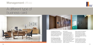 10 / / 11
Management offices
A management office should be
arranged flawlessly. Most of the time,
the confidence between two business
partners is a matter of detail and the
smallest neglected detail can hinder
the success of a transaction.
At the entrance, we recommend
installing wooden interior doors,
very versatile in terms of available
finishes – from the doors finished with
melamine, to doors covered with HPL
or rare wood veneer, all of them have
their own charm.
For outstanding performances,
wooden doors may have special
features depending on distinct
necessities of each project: resistant
to fire or humidity, tightness to
smoke, thermal and sound insulation
properties, antitheft systems etc.
Interior wooden doors can be delivered
with a door frame made of the same
material or metallic that can be
installed on any type of wall (concrete/
masonry, drywall etc.).
Center of interest of any management
office is the furniture. Our team of
professionals helps you to discover
the furniture items most suitable for
the space available while it finds the
perfect balance between costs, design
and functionality.
The quality of materials, unicity and
not least, the design are harmoniously
combined to satisfy the most refined
tastes, transforming the workspace
into a relaxation and inspiration area.
A different type of
business card
 