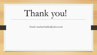 Thank you!
Email: sanchari.halder@yahoo.com
 