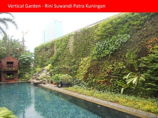 Vertical Garden - Rini Suwandi Patra Kuningan
 