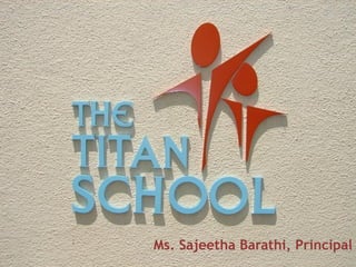 Ms. Sajeetha Barathi, Principal
 