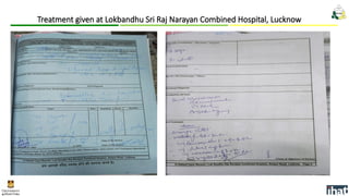 Treatment given at Lokbandhu Sri Raj Narayan Combined Hospital, Lucknow
 