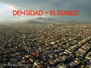 DENSIDAD = EL DIABLO 
 