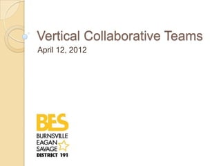 Vertical Collaborative Teams
April 12, 2012
 