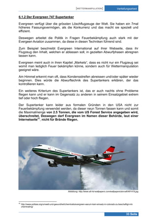 [WETTERMANIPULATION]

Vertiefungsarbeit

6.1.2 Der Evergreen 747 Supertanker
Evergreen verfügt über die grössten Löschflug...