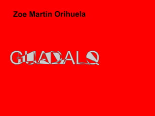 Zoe Martin Orihuela
 