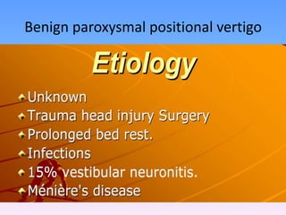 Benign paroxysmal positional vertigo
 
